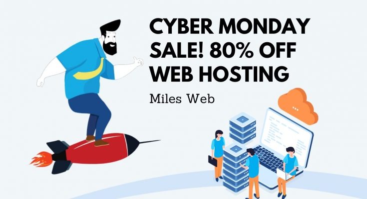 MilesWeb Cyber Monday Sale! 80% Off Web Hosting